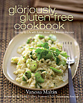 Gloriously Gluten Free Cookbook Spicing Up Life with Italian Asian & Mexican Recipes