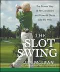 Slot Swing The Proven Way To Hit Consist