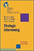 Strategic Interviewing: How to Hire Good People
