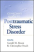 Clinician's Guide to Posttraumatic Stress Disorder