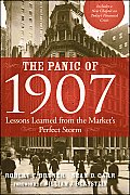 Panic of 1907 Lessons Learned from the Markets Perfect Storm