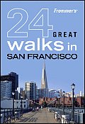 Frommers 24 Great Walks In San Francisco 1st Edition