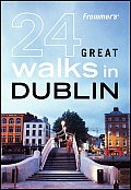 Frommers 24 Great Walks In Dublin 1st Edition