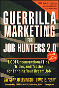 Guerrilla Marketing for Job Hunters 2.0 1001 Unconventional Tips Tricks & Tactics for Landing Your Dream Job Revised & Updated
