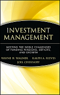 Investment Management: Meeting the Noble Challenges of Funding Pensions, Deficits, and Growth
