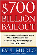 $700 Billion Bailout The Emergency Economic Stabilization ACT & What It Means to You Your Money Your Mortgage & Your Taxes