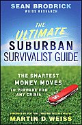 Ultimate Suburban Survivalist Guide The Smartest Money Move To Prepare for Any Crisis