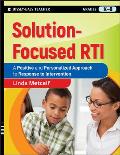 Solution-Focused Rti: A Positive and Personalized Approach to Response to Intervention