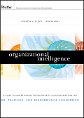Organizational Intelligence: A Guide to Understanding the Business of Your Organization for Hr, Training, and Performance Consulting