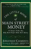 Little Book of Main Street Money 21 Simple Truths That Help Real People Make Real Money