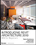 Introducing Revit Architecture 2010 BIM for Beginners