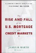 The Rise and Fall of the Us Mortgage and Credit Markets: A Comprehensive Analysis of the Market Meltdown
