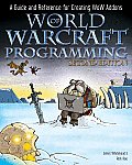 World of Warcraft Programming 2nd Edition A Guide & Reference for Creating Wow Addons