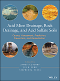 Acid Mine Drainage, Rock Drainage, and Acid Sulfate Soils: Causes, Assessment, Prediction, Prevention, and Remediation