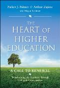Heart of Higher Education A Call to Renewal