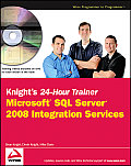 Knights 24 Hour Trainer Microsoft SQL Server 2008 Integration Services