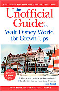 Unofficial Guide To Walt Disney World for Grown Ups