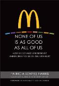 None of Us Is as Good as All of Us How MacDonalds Prospers by Embracing Inclusion & Diversity