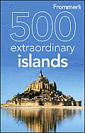 Frommer's 500 Extraordinary Islands (Frommer's 500 Best Islands)