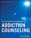 Learning the Language of Addiction Counseling 3rd Edition