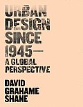 Urban Design Since 1945 A Global Perspective