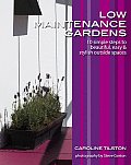 Low Maintenance Gardens 10 Simple Steps to Beautiful Easy & Stylish Outside Spaces Garden Style Guides