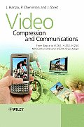 Video Compression & Communications 2nd Edition From Basics to H261 H263 H264 MPEG4 for DVB & HSDPA Style Adaptive Turbo Transceivers