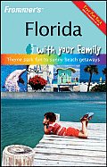 Frommers Florida with Your Family From Theme Park Fun to Sunny Beach Getaways