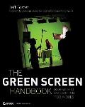 Green Screen Handbook Real World Production Techniques