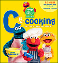 Sesame Street C Is For Cooking 40th Anniversary Edition