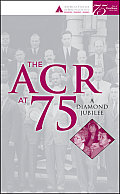 The ACR at 75: A Diamond Jubilee