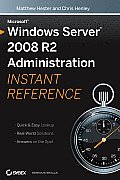 Windows Server 2008 R2 Administration Instant Reference