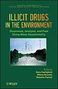 Illicit Drugs in the Environment Occurence Analysis & Fate Using mass Spectrometry