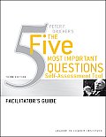 Peter Drucker's the Five Most Important Question Self Assessment Tool: Facilitator's Guide