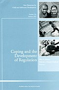 Coping and the Development of Regulation: New Directions for Child and Adolescent Development, Number 124