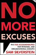 No More Excuses The Five Accountabilities for Personal & Organizational Growth