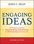 Engaging Ideas The Professors Guide To Integrating Writing Critical Thinking & Active Learning In The Classroom
