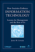 How Societies Embrace Information Technology: Lessons for Management and the Rest of Us