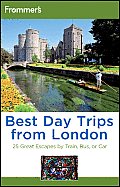 Frommers Best Day Trips From London 25 Great Escapes by Train Bus or Car 4th Edition