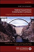 Smith, Currie & Hancock's Federal Government Construction Contracts: A Practical Guide for the Industry Professional