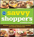Pillsbury Savvy Shoppers Cookbook Hundreds of Simple Strategies for Smart Spending & Inspiring Mealtime Ideas