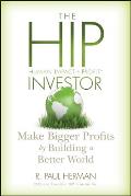 The Hip Investor: Make Bigger Profits by Building a Better World