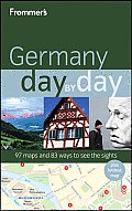 Frommer's Germany Day by Day [With Foldout Map] (Frommer's Day by Day: Germany)