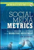 Social Media Metrics: How to Measure and Optimize Your Marketing Investment