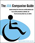 The ADA Companion Guide: Understanding the Americans with Disabilities ACT Accessibility Guidelines (Adaag) and the Architectural Barriers ACT