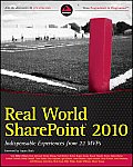 Real World SharePoint 2010 Indispensable Experiences from 22 MVPs