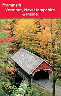 Frommer's Vermont, New Hampshire and Maine (Frommer's Vermont, New Hampshire, & Maine)