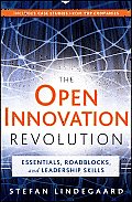 The Open Innovation Revolution: Essentials, Roadblocks, and Leadership Skills