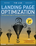 Landing Page Optimization 2nd Edition The Definitive Guide to Testing & Tuning for Conversions