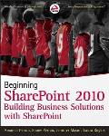 Beginning SharePoint 2010 Building Team Solutions with SharePoint